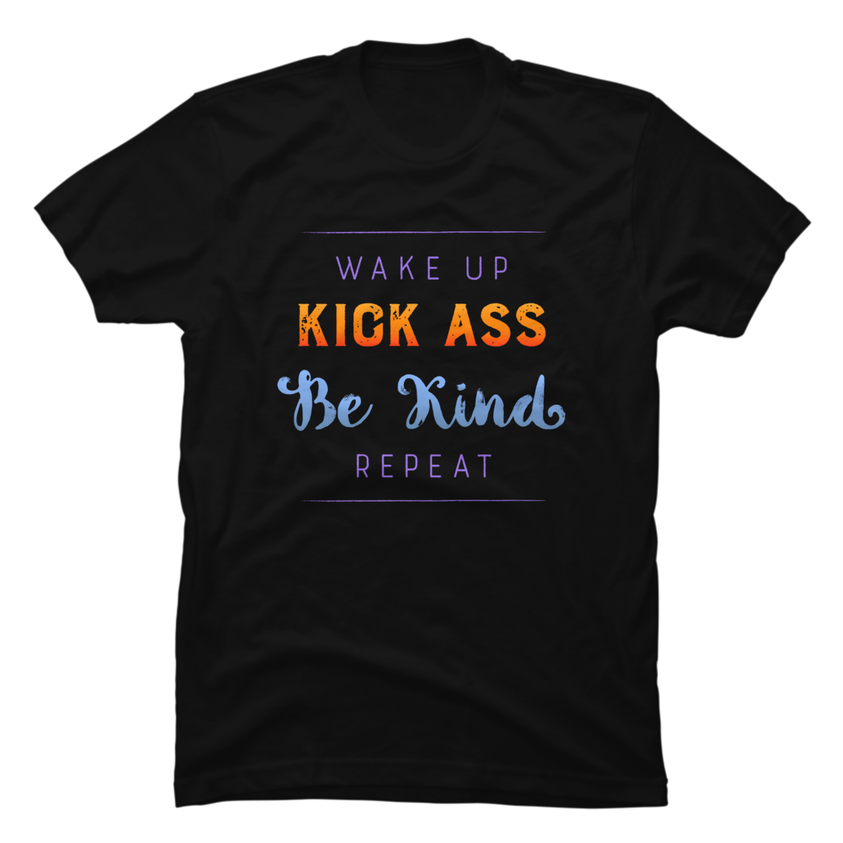 wake up kickass repeat shirt wake up kickass repeat shirt
